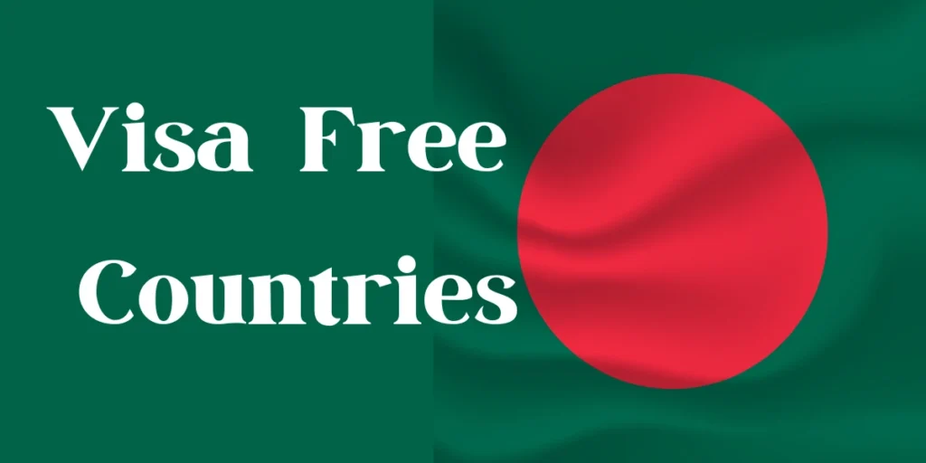 Visa Free Countries for Bangladesh Passport Holders