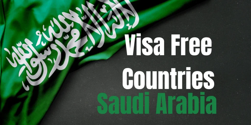Visa Free Countries for Saudi Arabia Passport Holders
